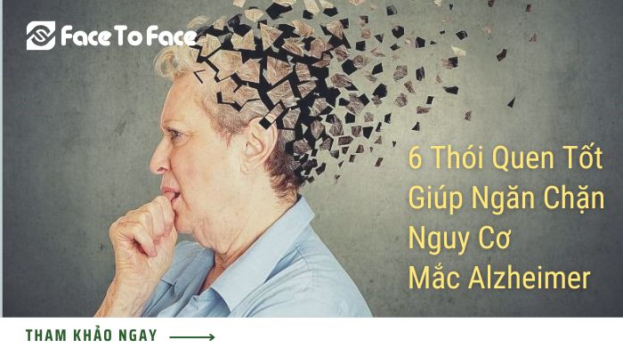 6 Thói Quen Tốt Giúp Ngăn Chặn Nguy Cơ Mắc Alzheimer