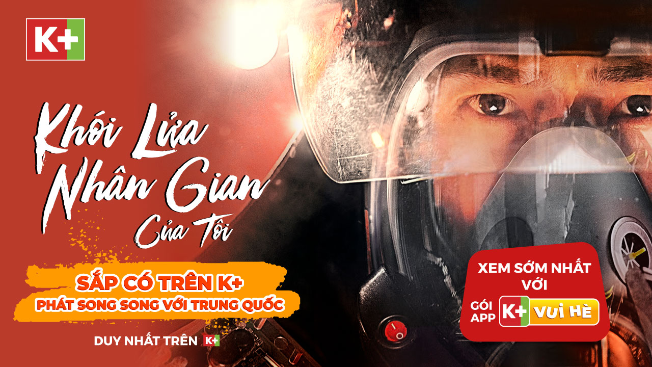 3 bộ phim siêu đình đám Truyền hình K+ phát song song tháng 7