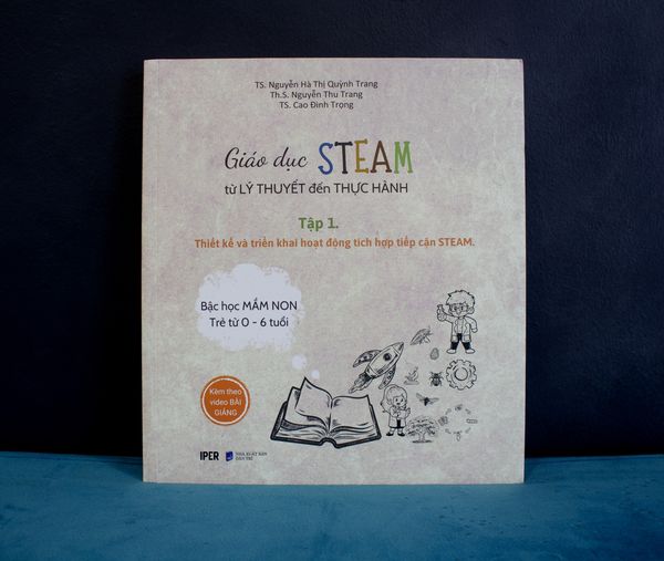 Ra mắt sách giáo dục STEAM từ lý thuyết đến thực hành