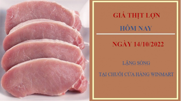 Giá thịt lợn hôm nay 14/10/2022: Lặng sóng tại chuỗi cửa hàng WinMart