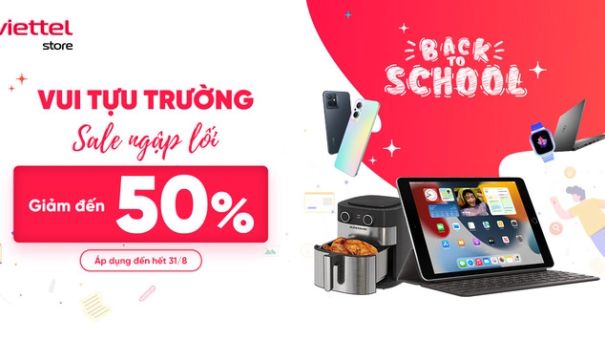 Viettel Store ưu đãi ‘khủng’ cho học sinh, sinh viên mùa tựu trường 2022