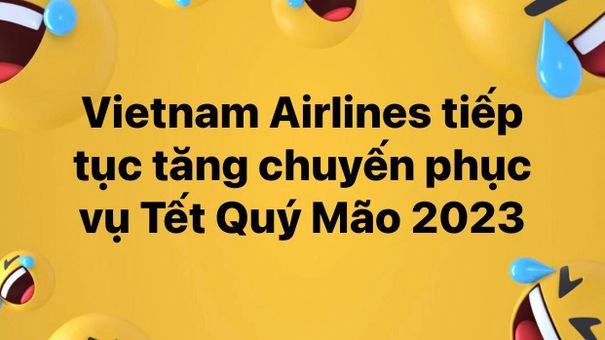 Vietnam Airlines tiếp tục tăng chuyến phục vụ Tết Quý Mão 2023