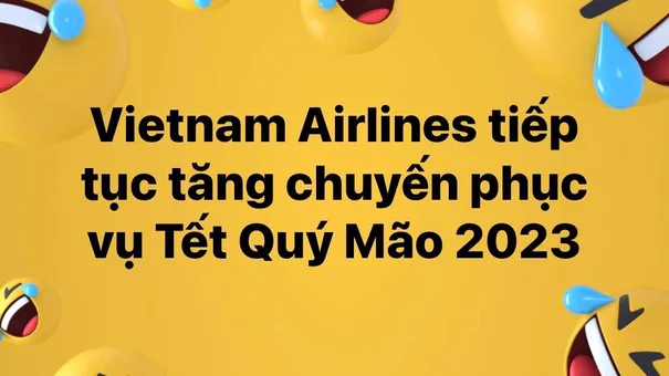 Vietnam Airlines tiếp tục tăng chuyến phục vụ Tết Quý Mão 2023