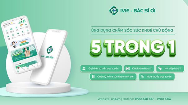 IVIE - Bác sĩ ơi: Ứng dụng chăm sóc sức khỏe chủ động 5 trong 1