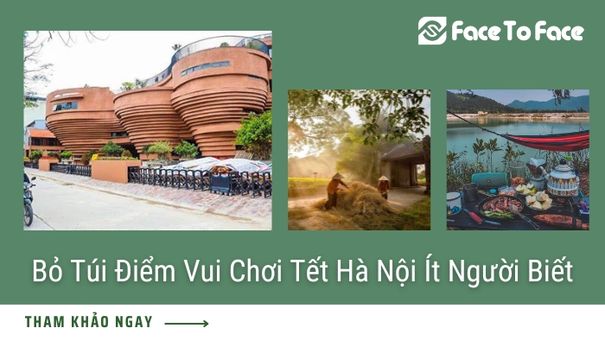 Bỏ Túi Điểm Vui Chơi Tết Hà Nội  Ít Người Biết