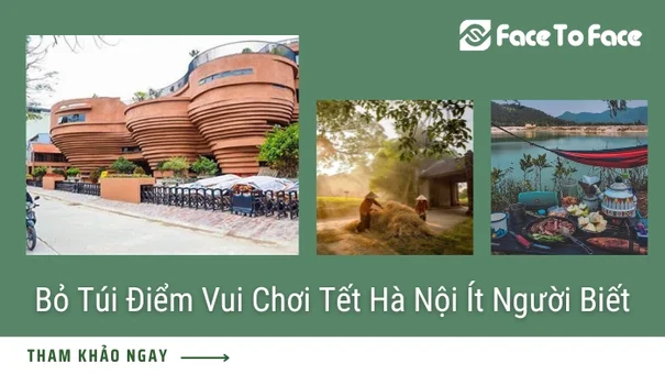Bỏ Túi Điểm Vui Chơi Tết Hà Nội  Ít Người Biết