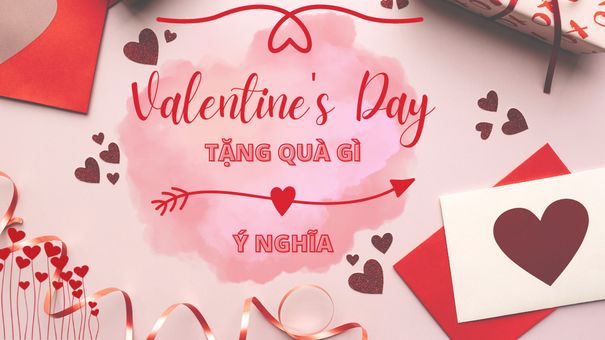 Tặng quà gì cho người yêu vào ngày Valentine?