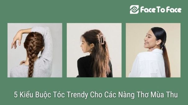 5 Kiểu Buộc Tóc Trendy Cho Các Nàng Thơ Mùa Thu