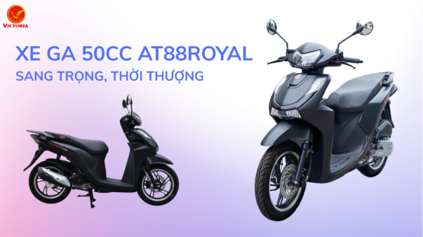 Victoria AT88 Royal ra mắt: Mẫu xe ga 50cc nổi bật với thiết kế thời thượng, nhiều tiện ích hiện đại
